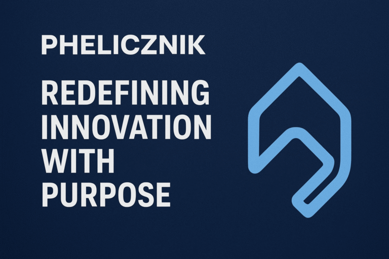 Phelicznik: Redefining Innovation with Purpose Phelicznik: Redefining Innovation with Purpose