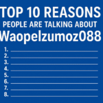 Top 10 Reasons People Are Talking About Waopelzumoz088